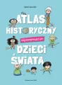 Atlas historyczny najokropniejszych dzieci świata - tantis.pl