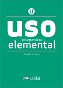 Uso de la gramatica espanola. Elemental + online - tantis.pl