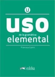 Uso de la gramatica espanola. Elemental + online