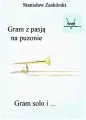 Gram z pasją na puzonie. Gram solo i... - tantis.pl