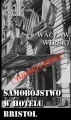 Samobójstwo w hotelu Bristol - tantis.pl
