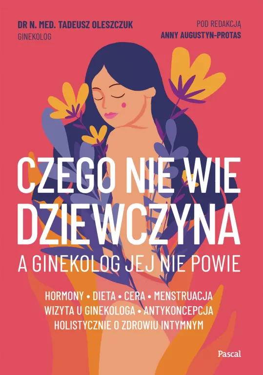 Czego nie wie dziewczyna, a ginekolog jej nie powie - tantis.pl