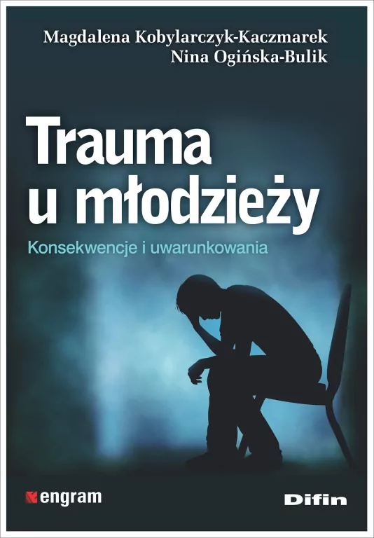 Trauma u młodzieży. Konsekwencje i uwarunkowania - tantis.pl