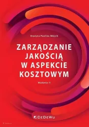 Zarządzanie jakością w aspekcie kosztowym. Wydanie 2