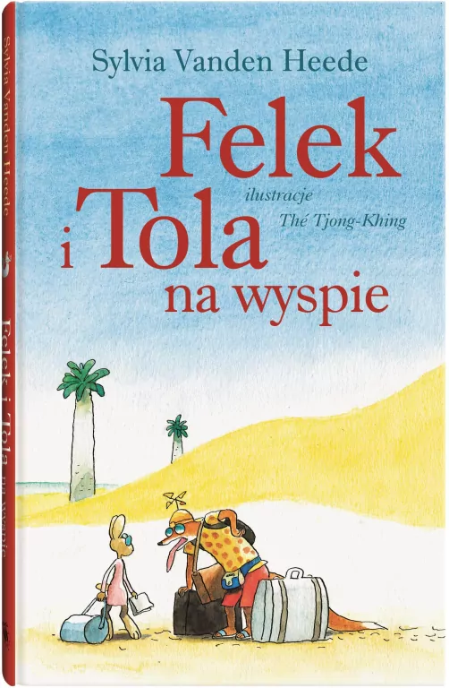 Felek i Tola na wyspie. Felek i Tola - tantis.pl