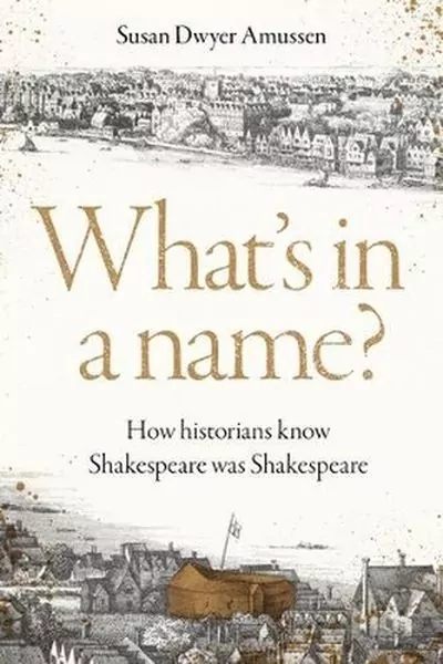 What's in a Name? How Historians Know Shakespeare Was Shakespeare - tantis.pl