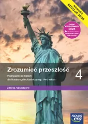 Zrozumieć przeszłość. Historia 4. Zakres rozszerzony. Podręcznik. Liceum i technikum. Nowa edycja
