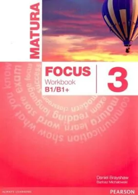 Matura Focus 3. Workbook (Ćwiczenia). B1/B1+. Język angielski