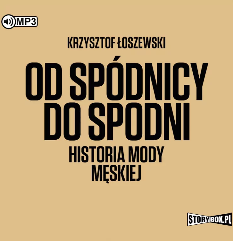 Od spódnicy do spodni. Historia mody męskiej. Audiobook - tantis.pl