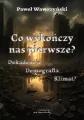 Co wykończy nas pierwsze? Dekadencja, demografia.. - tantis.pl