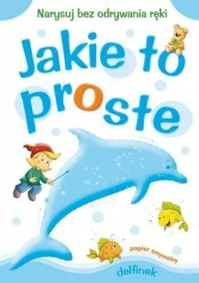 Jakie to proste. Delfinek