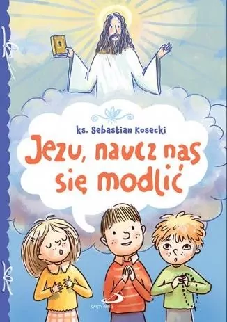 Jezu, naucz nas się modlić - tantis.pl
