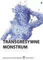 Transgresywne monstrum - tantis.pl