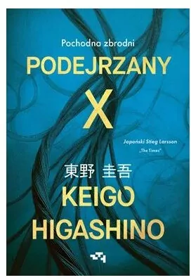 Podejrzany X. Pochodna zbrodni. Detective Galileo. Tom 3 - tantis.pl