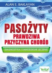 Pasożyty. Prawdziwa przyczyna chorób - tantis.pl