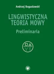 Lingwistyczna teoria mowy Preliminaria