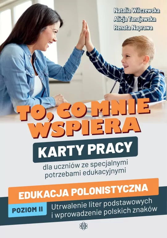 To, co mnie wspiera. Karty pracy. Edukacja polonistyczna. Poziom II - tantis.pl