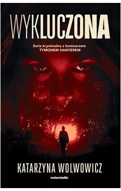 Wykluczona. Komisarz Tymon Hanter. Tom 1 - tantis.pl