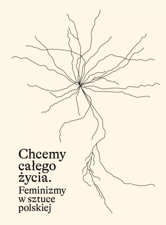 Chcemy całego życia. Feminizmy w sztuce polskiej - tantis.pl