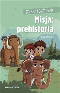 Szybka i Bystrzak. Misja: prehistoria - tantis.pl