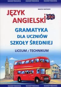 Język angielski. Gramatyka dla uczniów szkoły średniej - tantis.pl