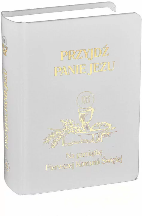 Przyjdź Panie Jezu. Na pamiątkę Pierwszej Komunii Świętej. Biały - tantis.pl