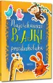 Najciekawsze bajki przedszkolaka. 64 strony w kolorze - tantis.pl