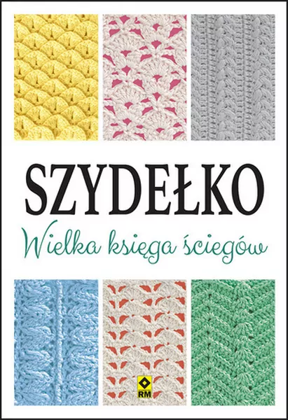 Szydełko. Wielka księga ściegów - tantis.pl