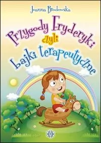 Przygody Fryderyki, czyli bajki terapeutyczne - tantis.pl