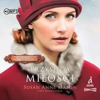 Mieć odwagę, by marzyć. Przysięga miłości. Tom 3. Audiobook - tantis.pl
