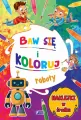 Baw się i koloruj. Roboty - tantis.pl