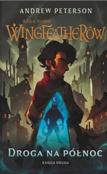 Droga na Północ. Saga Rodu Wingfeatherów. Tom 2 - tantis.pl