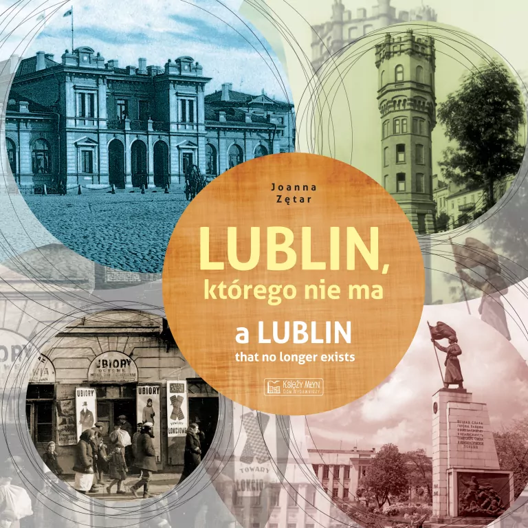 Lublin, którego nie ma. Miasto którego nie ma - tantis.pl