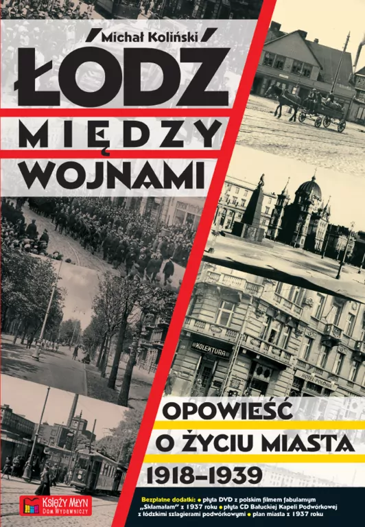 Łódź między wojnami. Opowieść o życiu miasta 1918-1939 - tantis.pl