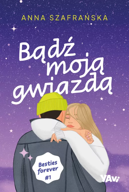 Bądź moją gwiazdą. Besties forever. Tom 1 - tantis.pl