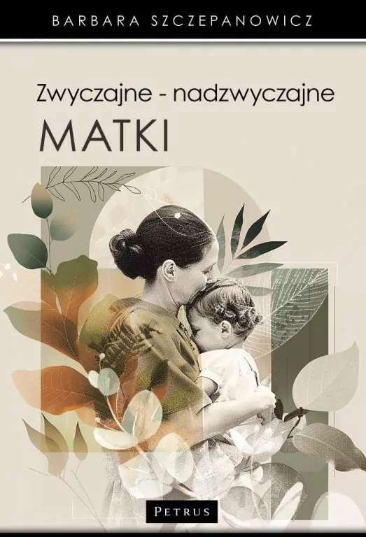Zwyczajne - nadzwyczajne matki - tantis.pl