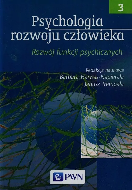 Psychologia rozwoju człowieka. Rozwój funkcji psychicznych Tom 3 - tantis.pl