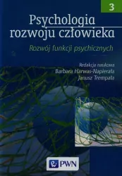 Psychologia rozwoju człowieka. Rozwój funkcji psychicznych Tom 3