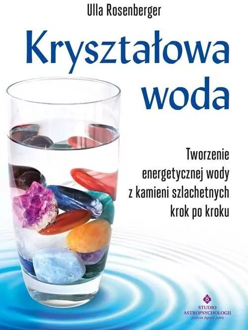 Kryształowa woda. Tworzenie energetycznej wody - tantis.pl