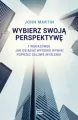 Wybierz swoją perspektywę. 7 wskazówek, jak... - tantis.pl