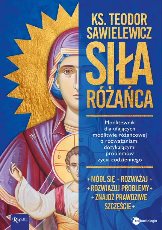 Siła Różańca. Modlitewnik dla ufających modlitwie różańcowej z rozważaniami dotykającymi problemów życia codziennego - tantis.pl