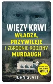 Więzy krwi. Władza, przywileje i zbrodnie..
