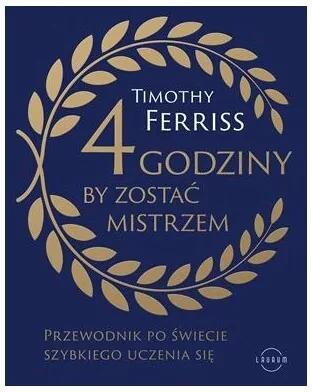 4 godziny, by zostać mistrzem. Przewodnik po świecie szybkiego uczenia się - tantis.pl