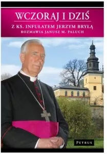 Wczoraj i dziś. Z ks. Infułatem Jerzym Bryłą... - tantis.pl
