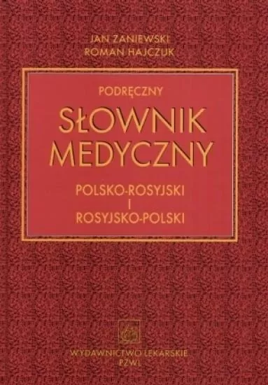 Podręczny słownik medyczny polsko-rosyjski i rosyjsko-polski - tantis.pl