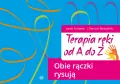 Terapia ręki od A do Z. Obie rączki rysują - tantis.pl