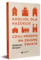 Kościół dla każdego czyli przepis na zmianę świata - tantis.pl