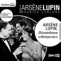 Arsene Lupin. Dżentelmen włamywacz audiobook - tantis.pl