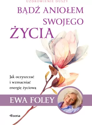Bądź aniołem swojego życia