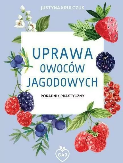 Uprawa owoców jagodowych. Poradnik praktyczny - tantis.pl